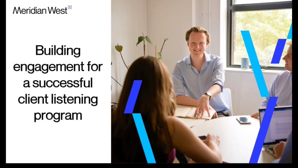 Building engagement for a successful client listening program